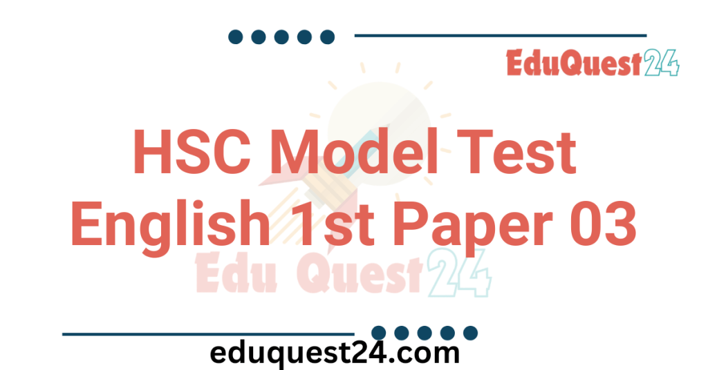 HSC English 1st Paper Model Test 03