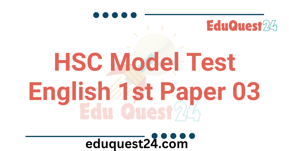 HSC English 1st Paper Model Test 03