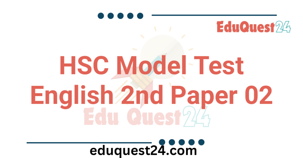 HSC English 2nd Paper Model Test 02