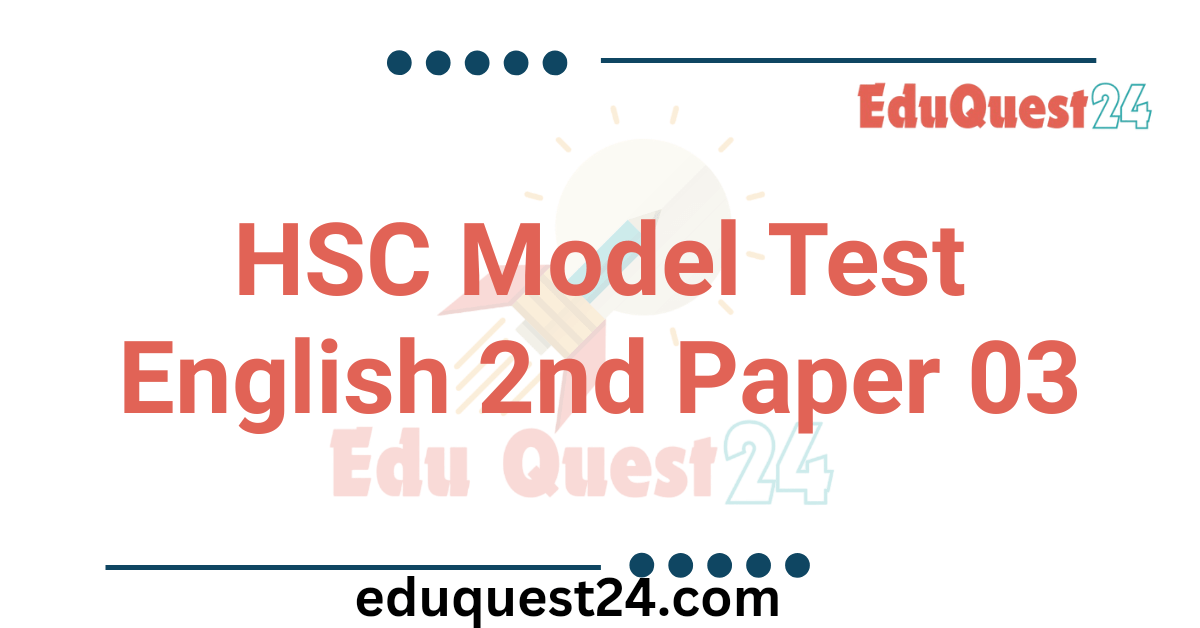 HSC English 2nd Paper Model Test 03