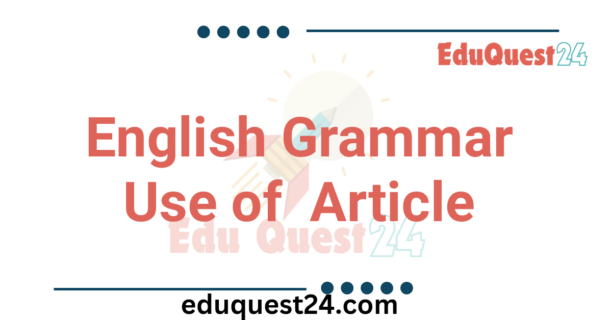 Use of Articles with Examples